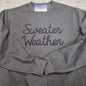 Sweater Weather Embroidered Crewneck Sweatshirt